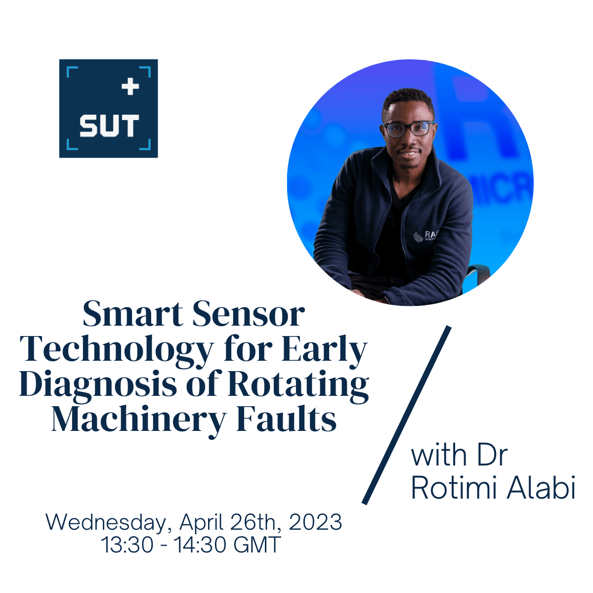 SUT+ Webinar - Smart Sensor Technology for Early Diagnosis of Rotating Machinery Faults